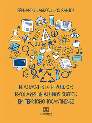 cover image of Flagrantes de percursos escolares de alunos surdos em território tocantinense